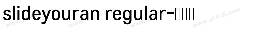 slideyouran regular字体转换